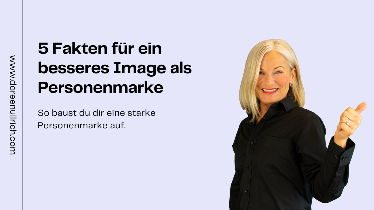 5 Fakten für ein besseres Image als Personenmarke Doreen Ullrich Brand Marketing