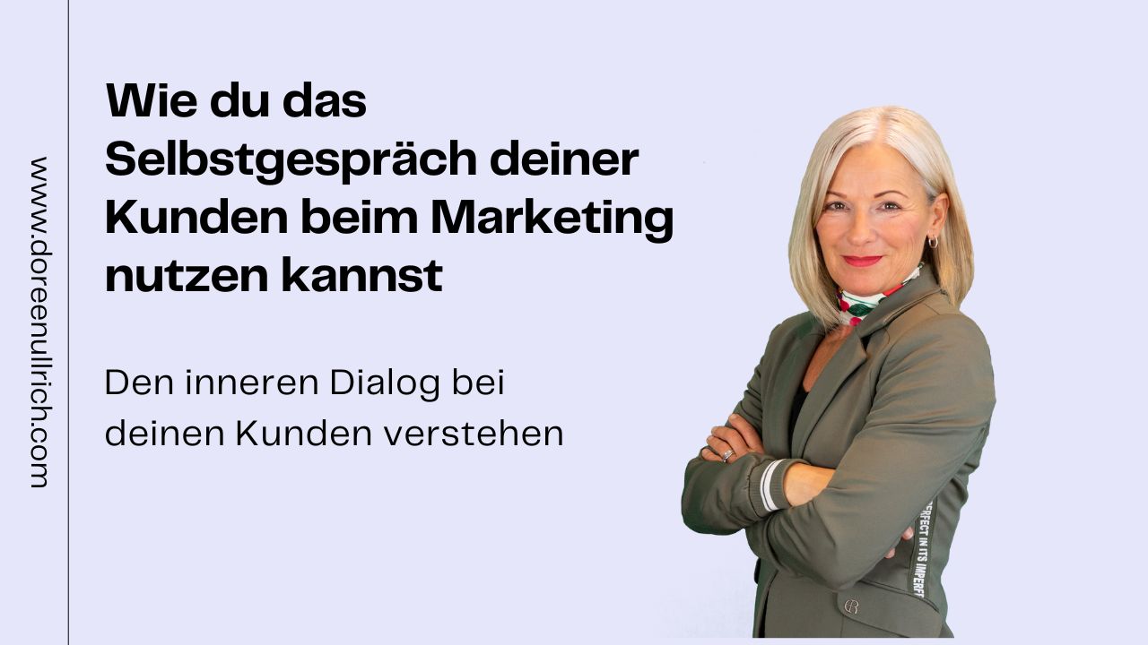 Wie du das Selbstgespräch deiner Kunden beim Marketing nutzen kannst Doreen Ullrich Branding und Webdesign