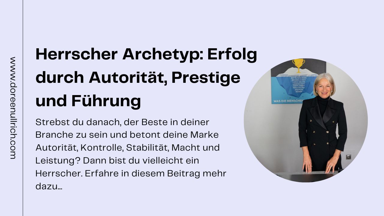 Herrscher Archetyp Autorität, Prestige und Führung; Doreen Ullrich