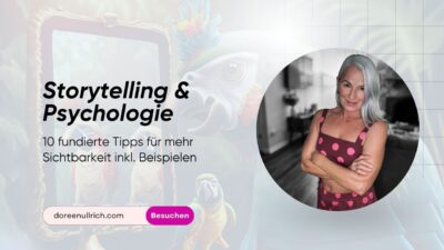 Storytelling und Psychologie - 10 Tipps für mehr Sichtbarkeit