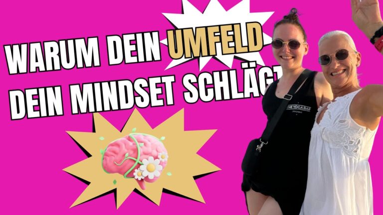 Warum dein Umfeld dein Mindset schlägt